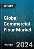 Global Commercial Flour Market by Source (Corn, Rice, Rye), Type (All-Purpose, Bread, Cake), End-user - Forecast 2024-2030- Product Image