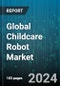 Global Childcare Robot Market by Type of Robot (Companion Robots, Educational Robots, Surveillance Robots), Age Group Compatibility (Children, Infants, Toddlers), Price Range, Application, Distribution Channel - Forecast 2024-2030 - Product Thumbnail Image