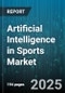 Artificial Intelligence in Sports Market by Offering (Services, Software Solutions), Technology Type (Computer Vision, Machine Learning, Natural Language Processing), Application, End-user - Global Forecast 2025-2030 - Product Image