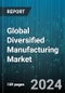 Global Diversified Manufacturing Market by Services (Custom Parts Production, Environmental & Sustainability Solutions, Material Science & Engineering), End-User (Automotive & Transportation, Chemicals & Plastics, Electronics & Electricals) - Forecast 2024-2030 - Product Image