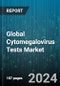 Global Cytomegalovirus Tests Market by Test Type (Antigenemia Tests, Culture Tests, Molecular Tests), Sample Type (Blood Samples, Urine Samples), User Group, End Use - Forecast 2024-2030 - Product Image