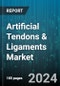 Artificial Tendons & Ligaments Market by Application, End User - Global Forecast 2025-2030 - Product Thumbnail Image
