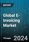 Global E-Invoicing Market by Function (Invoice Delivery, Invoice Generation, Invoice Tracking & Monitoring), Deployment Model (Platform as a Service, Software as a Service), End-User Industry - Forecast 2024-2030 - Product Image