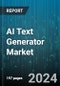 AI Text Generator Market by Component, Technology, Deployment, End-User, Application - Global Forecast 2025-2030 - Product Image