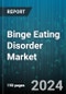 Binge Eating Disorder Market by Product, End-User, Distribution Channels - Global Forecast 2025-2030 - Product Image