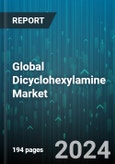 Global Dicyclohexylamine Market by Form (Liquid Form, Solid Form, Vapor), Purity (High Purity (>99%), Low Purity (<98%), Standard Purity (98-99%)), End-use - Forecast 2024-2030- Product Image