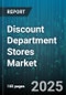 Discount Department Stores Market by Product Type (Beauty & Health, Clothing And Apparel, Electronics), Store Type (General Merchandise, Specialty Store), Distribution - Global Forecast 2025-2030 - Product Image