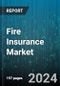 Fire Insurance Market by Type, Coverage, Enterprise Size, Industry Vertical - Global Forecast 2025-2030 - Product Thumbnail Image