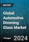 Global Automotive Dimming Glass Market by Glass Type (Electrochromic Glass, Photochromic Glass, Suspended Particle Device Glass), Vehicle Type (Commercial Vehicles, Passenger Cars), Application - Forecast 2024-2030 - Product Image