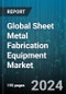 Global Sheet Metal Fabrication Equipment Market by Equipment Type (Bending Machines, Cutting Machines, Forming Machines), Technology (Computer Numerical Control, Manual), Application - Forecast 2024-2030 - Product Thumbnail Image