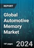 Global Automotive Memory Market by Type (DRAM, EEPROM, Flash), Application (Advanced Driver Assistance Systems, Infotainment Systems, Instrument Clusters & Heads-up Displays), Vehicle Type - Forecast 2024-2030- Product Image