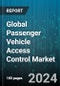 Global Passenger Vehicle Access Control Market by Offering (Biometric System, Non-Biometric System), Technology (Bluetooth, Near-Field Communication, Radio-Frequency Identification), Price Range, Autonomous Driving Level, Vehicle Type - Forecast 2024-2030 - Product Image
