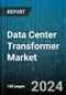 Data Center Transformer Market by Type, Voltage, Cooling Method, Insulation Material, Applications - Global Forecast 2025-2030 - Product Image
