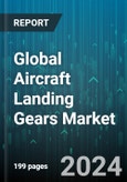 Global Aircraft Landing Gears Market by Type (Fixed Landing Gear, Pontoons, Ski Planes), Aircraft Type (Fixed Wing, Rotary Wing), End-Use - Forecast 2024-2030- Product Image