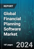 Global Financial Planning Software Market by Type (Services, Solutions), Deployment Type (Cloud-based Software, On-premise Software), Application, End-Use - Forecast 2024-2030- Product Image