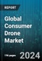 Global Consumer Drone Market by Drone Type (Fixed-Wing, Rotary-Wing), Application (Photography & Videography, Toys) - Forecast 2024-2030 - Product Image