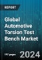 Global Automotive Torsion Test Bench Market by Testing Method (Dynamic Torsion Testing, Static Torsion Testing), Testing Parameter (Angle of Twist, Durational Testing, Torque), Application, End-Use - Forecast 2024-2030 - Product Thumbnail Image