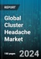 Global Cluster Headache Market by Cluster Headaches Type (Chronic Cluster Headaches, Episodic Cluster Headaches), Drug Type (Anti-Seizure Drugs, Calcium Channel Blockers, Corticosteroids), Route of Administration, Distribution Channel - Forecast 2024-2030 - Product Thumbnail Image