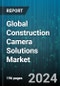 Global Construction Camera Solutions Market by Component (Hardware, Services, Software), Type (Fixed Security Cameras, Mobile Security Cameras), Application, End-Use - Forecast 2024-2030 - Product Image