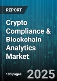 Crypto Compliance & Blockchain Analytics Market - Global Forecast to 2030- Product Image