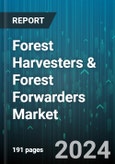 Forest Harvesters & Forest Forwarders Market by Power Source, Movement, Control System - Global Forecast 2025-2030- Product Image