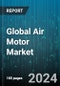 Global Air Motor Market by Type (Gear Air Motors, Piston Air Motors, Vane Air Motors), Application (Automotive Industry, Construction Machinery, Conveyors) - Forecast 2024-2030 - Product Thumbnail Image