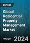 Global Residential Property Management Market by Offering (Services, Solutions), Property Type (Condominiums, Multi-Family Units, Single-Family Homes), Deployment - Forecast 2024-2030 - Product Thumbnail Image