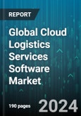 Global Cloud Logistics Services Software Market by Deployment Mode (Private Cloud, Public Cloud), Organization Size (Large Enterprises, Small and Medium Enterprises), Application, End-use - Forecast 2024-2030- Product Image