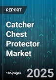 Catcher Chest Protector Market by Product Type, Distribution Channel, Material - Global Forecast to 2030- Product Image