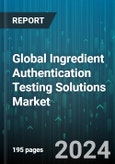 Global Ingredient Authentication Testing Solutions Market by Type (Laboratory-based Solutions, Rapid & Portable Test Kits), Technology (High-Performance Liquid Chromatography, Mass Spectrometry, Next-Generation Sequencing), End-User, Distribution Channel - Forecast 2024-2030- Product Image