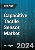 Capacitive Tactile Sensor Market by Sensor Type, End-User Industry - Global Forecast 2025-2030- Product Image