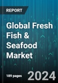 Global Fresh Fish & Seafood Market by Product (Cephalopods, Crustaceans, Flatfish), Application (Commercial, Residential), Distribution Channel - Forecast 2024-2030- Product Image