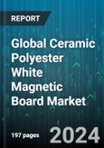 Global Ceramic Polyester White Magnetic Board Market by Size (Large Boards, Medium Boards, Small Boards), Application (Corporate Settings, Education, Healthcare Facilities), Distribution Channel - Forecast 2024-2030- Product Image