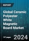 Global Ceramic Polyester White Magnetic Board Market by Size (Large Boards, Medium Boards, Small Boards), Application (Corporate Settings, Education, Healthcare Facilities), Distribution Channel - Forecast 2024-2030 - Product Thumbnail Image