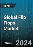 Global Flip Flops Market by Material (Fabric, Foam, Leather), End-User (Children, Men, Women), Distribution Channel - Forecast 2024-2030- Product Image
