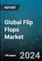 Global Flip Flops Market by Material (Fabric, Foam, Leather), End-User (Children, Men, Women), Distribution Channel - Forecast 2024-2030 - Product Image