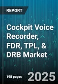 Cockpit Voice Recorder, FDR, TPL, & DRB Market by Product Type, Platform, Installation Model, End Use, Technology - Global Forecast to 2030- Product Image