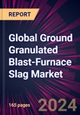 Global Ground Granulated Blast-Furnace Slag Market 2024-2028- Product Image