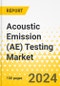 Acoustic Emission (AE) Testing Market - A Global and Regional Analysis: Focus on End-use Industry, Equipment Type, Service, and Region - Analysis and Forecast, 2024-2034 - Product Image