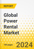 Global Power Rental Market: Focus on Application, End-use Industry, Fuel Type, Equipment, and Region - Analysis and Forecast, 2024-2034- Product Image