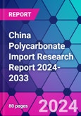 China Polycarbonate Import Research Report 2024-2033- Product Image
