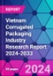 Vietnam Corrugated Packaging Industry Research Report 2024-2033 - Product Image