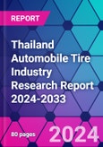 Thailand Automobile Tire Industry Research Report 2024-2033- Product Image