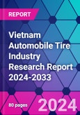 Vietnam Automobile Tire Industry Research Report 2024-2033- Product Image