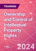 Ownership and Control of Intellectual Property Rights Training Course (ONLINE EVENT: December 3, 2024)- Product Image