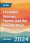 Hounded. Women, Harms and the Gender Wars. Edition No. 1 - Product Thumbnail Image