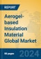 Aerogel-based Insulation Material Global Market Insights 2024, Analysis and Forecast to 2029, by Manufacturers, Regions, Technology, Application - Product Thumbnail Image