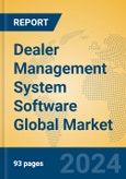 Dealer Management System Software Global Market Insights 2024, Analysis and Forecast to 2029, by Market Participants, Regions, Technology, Application- Product Image