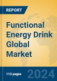 Functional Energy Drink Global Market Insights 2024, Analysis and Forecast to 2029, by Manufacturers, Regions, Technology, Application- Product Image