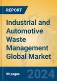 Industrial and Automotive Waste Management Global Market Insights 2024, Analysis and Forecast to 2029, by Market Participants, Regions, Technology, Product Type- Product Image